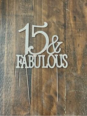 15 & Fabulous Cake Topper